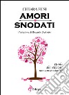 Amori snodati. Guida alle relazioni non convenzionali libro