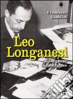 Leo Longanesi. Il borghese conservatore libro