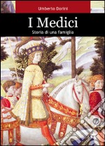 I Medici. Storia di una famiglia libro