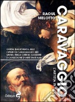 Caravaggio. L'artista in Italia. Ediz. illustrata