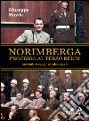 Norimberga. Processo al Terzo Reich (20 novembre 1945- 1 ottobre 1946) libro di Mayda Giuseppe