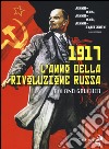 1917. L'anno della rivoluzione russa libro