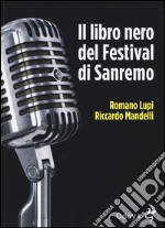 Il libro nero del Festival di Sanremo libro