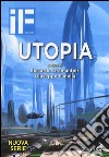 IF. Insolito & fantastico (2016). Vol. 20: Utopia libro