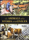 Gli animali nella storia della civiltà libro di Morus