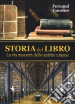 Storia del libro. La via maestra dello spirito umano