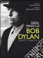 Bob Dylan. Scritti 1968-2010 libro