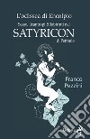 L'odissea di Encolpio. Sesso, licantropi & labirinti nel Satyricon di Petronio libro