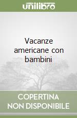 Vacanze americane con bambini libro