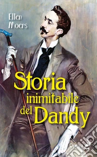 Storia inimitabile del dandy
