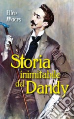 Storia inimitabile del dandy libro