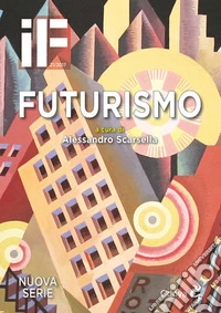 IF. Insolito & fantastico (2017). Vol. 21: Futurismo