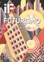 IF. Insolito & fantastico (2017). Vol. 21: Futurismo libro