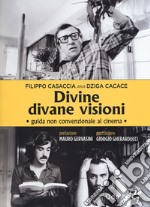 Divine divane visioni. Guida non convenzionale al cinema libro