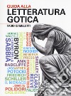 Guida alla letteratura gotica libro di Camilletti Fabio