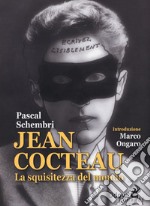 Jean Cocteau. La squisitezza del mondo libro