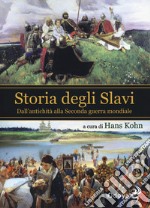 Storia degli slavi. Dall'antichità alla Seconda guerra mondiale libro