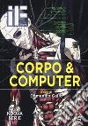 IF. Insolito & fantastico (2017). Vol. 22: Corpo e computer libro