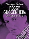 Peggy Guggenheim. Un sogno d'eternità libro