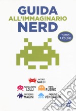 Guida all'immaginario nerd libro