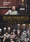 Norimberga. Processo al Terzo Reich (20 novembre 1945- 1 ottobre 1946) libro