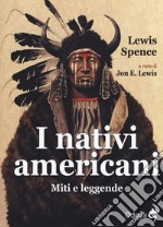 I nativi americani. Miti e leggende