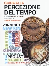 Guida alla percezione del tempo libro di Ortino L. (cur.)