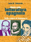 Storia della letteratura spagnola. Dalle origini al dopoguerra libro