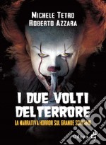 I due volti del Terrore. La narrativa horror sul grande schermo libro