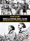 Mancò la fortuna non il valore. Storia militare dei soldati italiani in Africa 1940-1943 libro