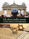 Gli ebrei nella storia e nella società contemporanea libro