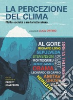 La percezione del clima. Nella società e nella letteratura libro