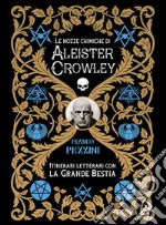 Le nozze alchemiche di Aleister Crowley. Itinerari letterari con la grande bestia libro