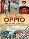 Oppio. Storia di una droga dagli egizi al XX secolo libro