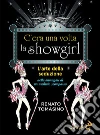 C'era una volta la showgirl. L'arte della seduzione nelle immagini di un archivio scomparso libro