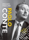 Paolo Conte. Storia del poeta che dipinse la musica libro di Padalino Massimo