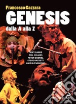 Genesis. Dalla A alla Z libro