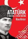 Atatürk. Il padre della Turchia moderna libro