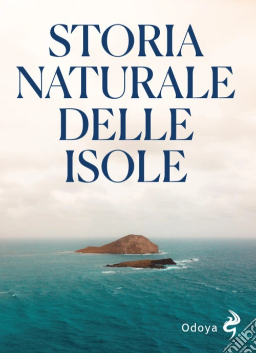 Storia naturale delle isole. Ediz. illustrata