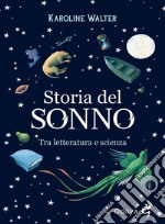 Storia del sonno. Tra letteratura e scienza