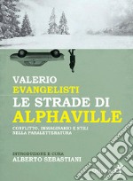 Le strade di Alphaville. Conflitto, immaginario e stili nella paraletteratura libro