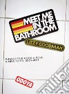 Meet me in the bathroom. Rinascita e Rock'n'Roll a New York (2001-2011) libro di Goodman Lizzy