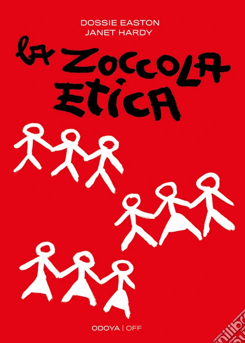 La zoccola etica. Guida al poliamore, alle relazioni aperte e altre avventure. Nuova ediz.