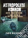 Antropocene horror. Mostri, virus e mutazioni: il cinema dell'orrore nell'era della crisi climatica libro