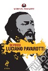 Se fossi Luciano Pavarotti libro