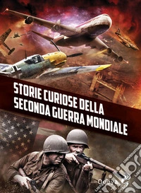 Storie curiose della Seconda guerra mondiale