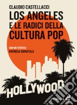 Los Angeles e le radici della cultura pop