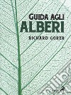 Guida agli alberi libro di Gorer Richard