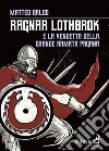 Ragnar Lothbrok e la vendetta dell'armata pagana libro