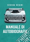 Manuale di autobiografia libro